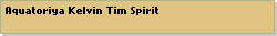 Aquatoriya Kelvin Tim Spirit