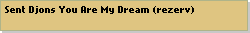 Sent Djons You Are My Dream (rezerv)
