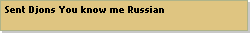 Sent Djons You know me Russian